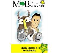 My Backyard - Health Wellness and the Pediatrician