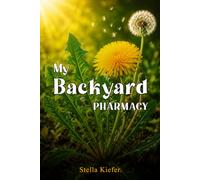 My Backyard Pharmacy: We have a pharmacy in our backyard