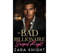 My Bad Billionaire Swiped Right: An Enemies to Lovers Romance (Billionaires Gone Bad)