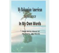 My Bahamian-American Experience: Personal Journal of Life, in my own words.
