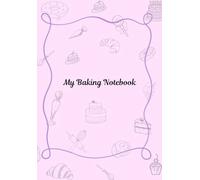 My Baking Notebook: Keep track of all of your favourite baking recipes.