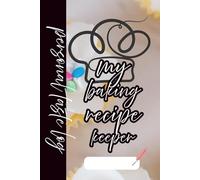 my baking recipe keeper: personal taste log