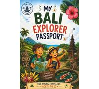 My Bali Explorer Passport: Fun Activities for Young Travelers Ages 5 to 10