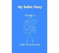 My Ballet Diary - Grade 2: The Firebird - Dance with Strength and Spirit