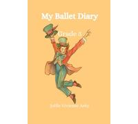 My Ballet Diary - Grade 5: Alice in Wonderland Edition - A Creative Ballet Journal for Grade 5 Dancers