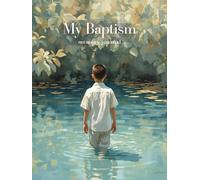 My Baptism: An LDS Baptism Memory Journal for Boys: LDS, Latter Day Saint, Baptism, 8 year old, Gift