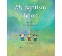 My Baptism Book: A Beautiful Keepsake Gift for Baptism or Christening with Prayers, Psalms, and Bible Stories
