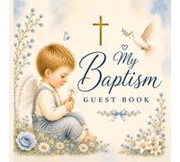 My Baptism Guest Book for Boys: A Beautiful Baptism Keepsake for Wishes, Guest Messages & Precious Family Memories