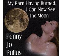 My Barn Having Burned I Can Now See the Moon