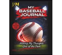My Baseball Journal: Hitting My Thoughts Out of the Park: A 70 Page Daily Writing Notebook for Players, Coaches, Athletes or Enthusiasts