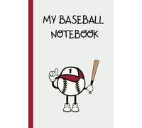 My Baseball Notebook: Lined Journal for Writing, Sketching & Personal Notes (6" x 9" Lined)