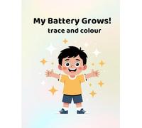 My battery grows!: A Mindfulness tracing and colouring book for calm, focus, and emotional well being (Ages 3-6)