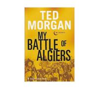 My Battle of Algiers: A Memoir