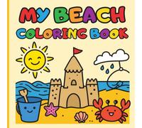 My Beach Coloring Book: A Sunny Summer Coloring Adventure for Kids