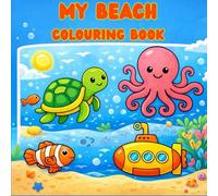 MY BEACH COLOURING BOOK (EASY COLOURING BOOKS FOR TODDLERS)
