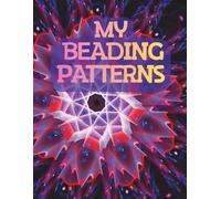 My Beading Patterns: Create your own stunning peyote and loom bead patterns with this easy-to-use beading template notebook-perfect for designing unique bracelet patterns and DIY beadwork projects.