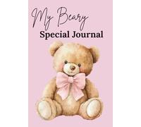 My Beary Special Journal: Pink Bear and Floral Themed Notebook / Diary for Women | 100 pages 6 x 9 inches | Title section | Lined | Includes mini list and mini grid sections every other page