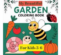 My Beautiful Garden Coloring Book: For Kids 3-6 (8.5 x 8.5): Wonderful gardens, flowers, butterflies, cute animals for preschoolers
