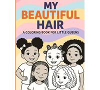My Beautiful Hair: A Coloring Book for Little Queens