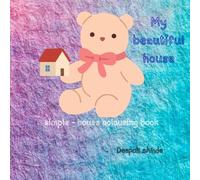 My Beautiful House: A colour book full of happy homes.