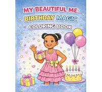 My Beautiful Me: Birthday Magic Coloring Book (My Beautiful Me Coloring Book Series)