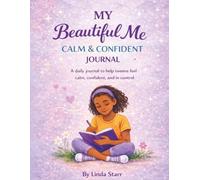 My Beautiful Me: Calm & Confident Journal: A Guided Experience to Help Tweens Build Confidence, Manage Feelings, and Believe in Themselves (My Beautiful Me Coloring Book Series)