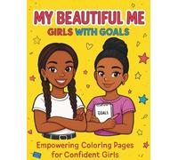 My Beautiful Me: Girls With Goals: Empowering Coloring Pages for Confident Girls (My Beautiful Me Coloring Book Series)