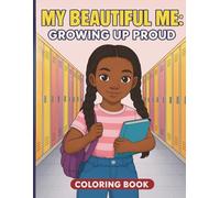 My Beautiful Me: Growing Up Proud Coloring Book: A Confidence & School Life Coloring Journey for Girls Ages 7-13 (My Beautiful Me Coloring Book Series)