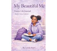 My Beautiful Me: Tween Life Journal (Middle School Edition) (My Beautiful Me Coloring Book Series)