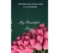 My Beautiful Rage: ( Book 1 from the Blood Tears Duology )