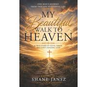 My Beautiful Walk to Heaven - The Rick Joslin Story: A Ture Story of Faith, Grace and God's Amazing Love