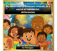 My Beautifully Different Friends: In a World of Wonderful Differences
