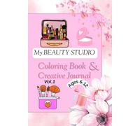 My Beauty Studio: Coloring Book & Creative Journal for Girls and Teens.