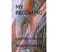 MY BECOMING: A Journey to Healing