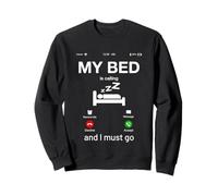 My Bed Is Calling & I Must Go Funny Novelty Graphic Designs Sudadera