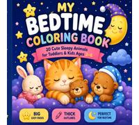 My Bedtime Coloring Book: Sweet Dreams & Cozy Nights (Cozy Coloring Adventures)