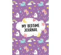 My Bedtime Journal: A Guided Prompts to Help Kids and Teens Express Their Emotions, Practice Mindfulness, Gratitude, and Positivity Through Drawing & Writing