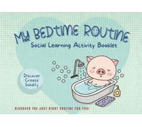 My Bedtime Routine: A Let's Get Ready For Bed Book to Help Create Nighttime Routine Help for Kids | Personalized Social Learning Activity Book