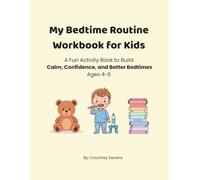 My Bedtime Routine Workbook for Kids: A Fun Activity Book to Build Calm, Confidence, and Better Bedtimes (Calm Routines Workbook Series)