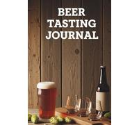 My Beer Tasting Notes: A Simple 160-Page Journal for Casual Drinkers to Log & Rate Beers with Friends