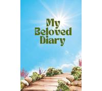 My Beloved Diary: A Motivational Journal