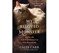 My Beloved Monster: Masha, the Half-Wild Rescue Cat Who Rescued Me