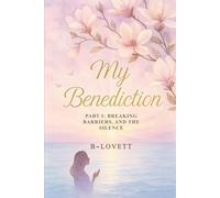 My Benediction: Part I: Breaking Barriers and the Silence
