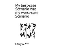 My best-case Scenario was my worst-case Scenario: 15 (The Compilation Series)
