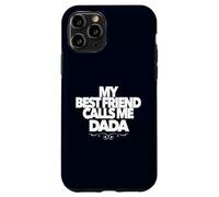 My Best Friend Call Me DADA Divertido Regalo de Baby Shower papá Carcasa para iPhone 11 Pro