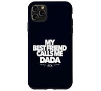 My Best Friend Call Me DADA Divertido Regalo de Baby Shower papá Carcasa para iPhone 11 Pro MAX
