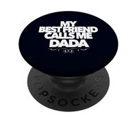 My Best Friend Call Me DADA Divertido Regalo de Baby Shower papá PopSockets PopGrip Adhesivo