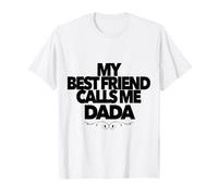 My Best Friend Calls Me Dada Fun Nuevo Padre Embarazo Papa Camiseta