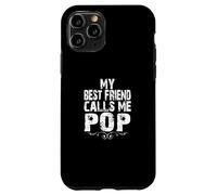 My Best Friend Calls me Pop Gifts from Son Daughter to Dad Carcasa para iPhone 11 Pro