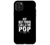 My Best Friend Calls me Pop Gifts from Son Daughter to Dad Carcasa para iPhone 11 Pro MAX